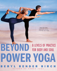 Beyond Power Yoga (8 Levels of Practice for Body and Soul) by Beryl Bender Birch, 9780684855264