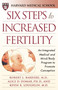 Six Steps to Increased Fertility (An Integrated Medical and Mind/Body Program to Promote Conception) by Harvard Medical School, Robert L. Barbieri, Alice D. Domar, Kevin R. Loughlin, 9780684855233