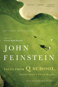 Tales from Q School (Inside Golf's Fifth Major) by John Feinstein, 9780316014328