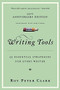 Writing Tools (55 Essential Strategies for Every Writer) by Roy Peter Clark, 9780316014991