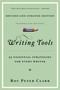 Writing Tools (10th Anniversary Edition) (55 Essential Strategies for Every Writer) by Roy Peter Clark, 9780316014991