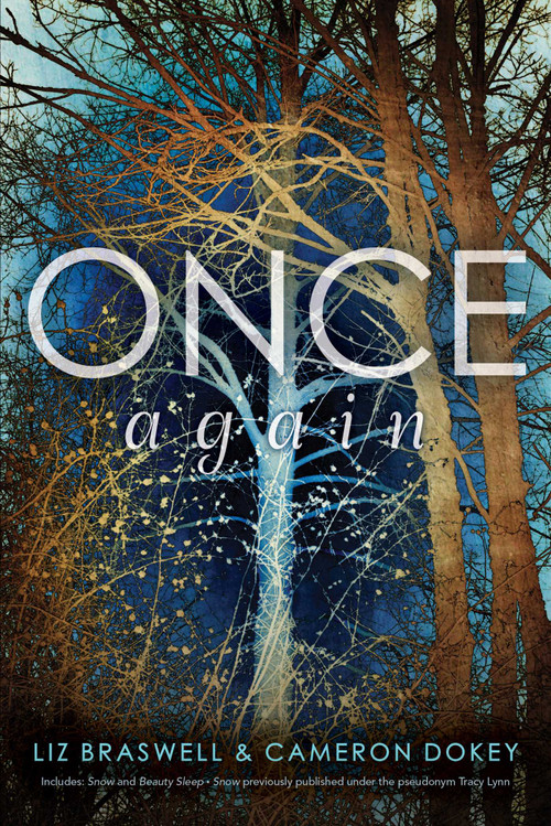 Once Again (Snow; Beauty Sleep) by Liz Braswell, Cameron Dokey, 9781481451642