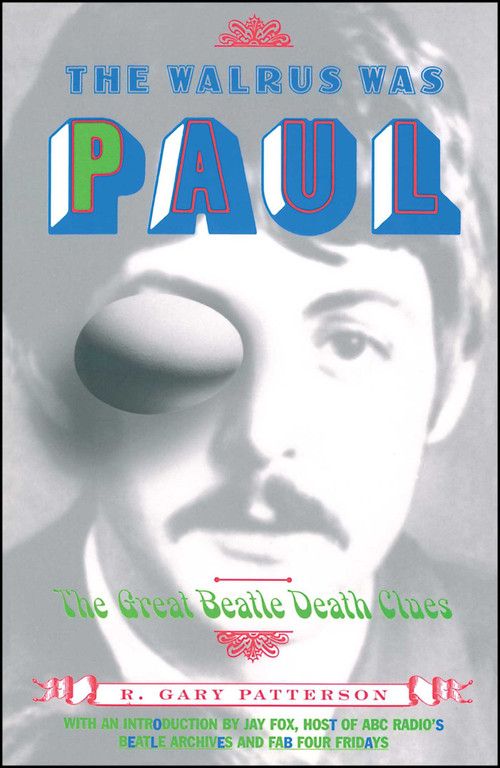 The Walrus Was Paul (The Great Beatle Death Clues) by R. Gary Patterson, 9780684850627
