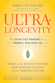 UltraLongevity (The Seven-Step Program for a Younger, Healthier You) by Mark Liponis, 9780316017299