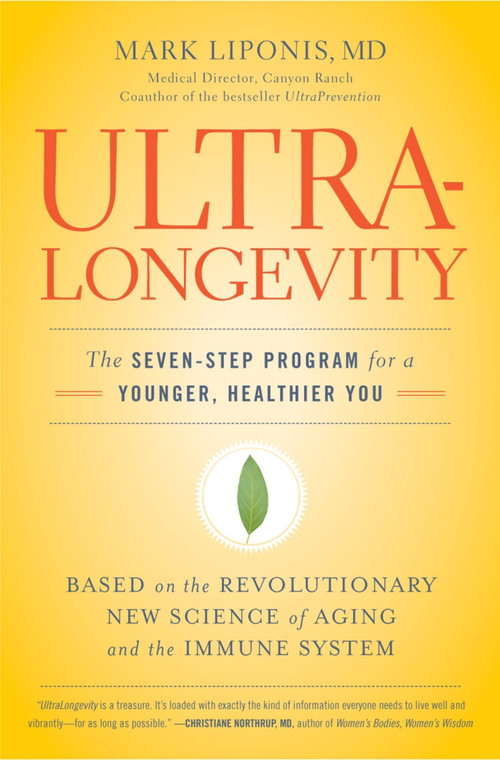 UltraLongevity (The Seven-Step Program for a Younger, Healthier You) by Mark Liponis, 9780316017299