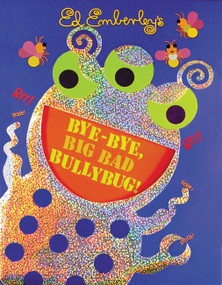 Bye-Bye, Big Bad Bullybug! by Ed Emberley, Ed Emberley, 9780316017626
