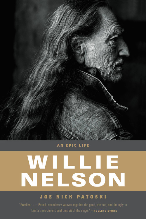 Willie Nelson (An Epic Life) by Joe Nick Patoski, 9780316017794
