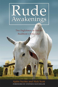 Rude Awakenings (Two Englishmen on Foot in Buddhism's Holy Land) by Sucitto, Nick Scott, Stephen Batchelor, 9780861714858