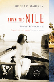 Down the Nile (Alone in a Fisherman's Skiff) by Rosemary Mahoney, 9780316019019