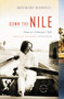 Down the Nile (Alone in a Fisherman's Skiff) by Rosemary Mahoney, 9780316019019