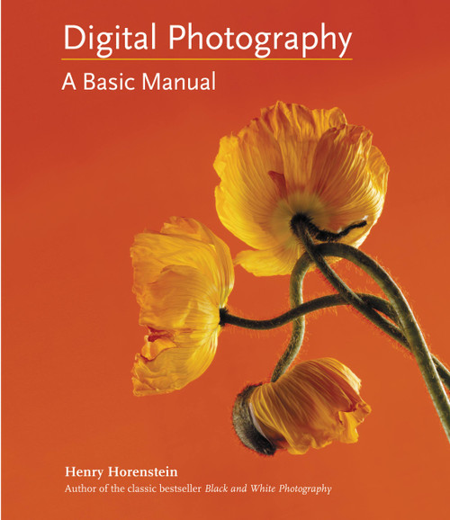 Digital Photography (A Basic Manual) by Allison Carroll, Henry Horenstein, 9780316020749