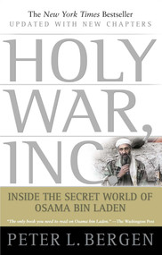 Holy War, Inc. (Inside the Secret World of Osama bin Laden) by Peter L. Bergen, 9780743234955