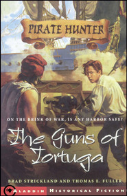 The Guns of Tortuga by Brad Strickland, Thomas E. Fuller, Dominick Saponaro, 9780689852978