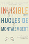 Invisible (A Memoir) by Hugues de Montalembert, 9781416593676