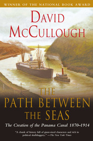 Path Between The Seas (The Creation of the Panama Canal, 1870-1914) by David McCullough, 9780671244095