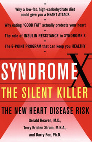 Syndrome X (The Silent Killer: The New Heart Disease Risk) by Terry Kirsten Strom, Barry Fox, Gerald Reaven, 9780684868639
