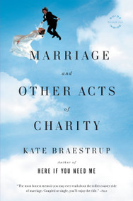 Marriage and Other Acts of Charity (A Memoir) by Kate Braestrup, 9780316031905