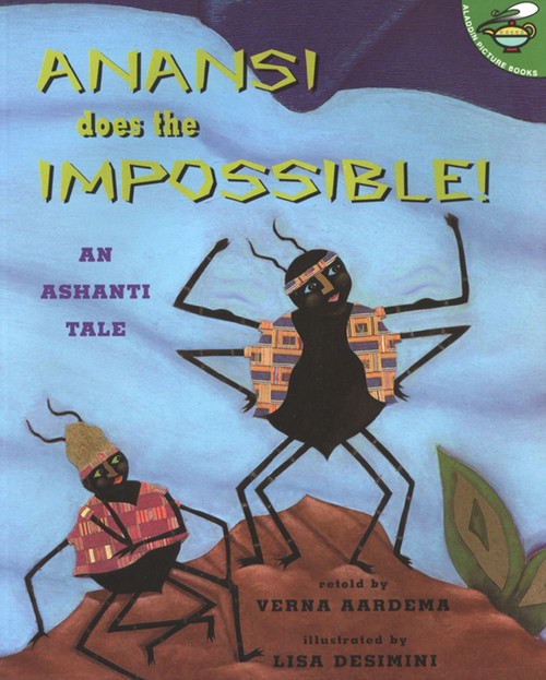 Anansi Does the Impossible! (An Ashanti Tale) by Verna Aardema, Lisa Desimini, 9780689839337