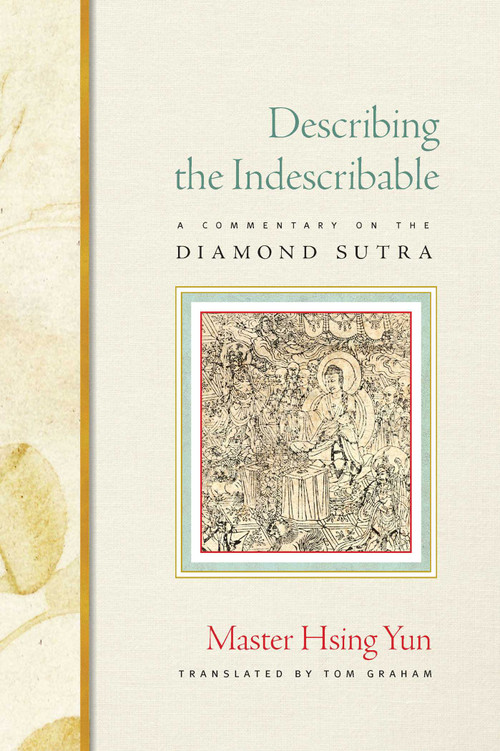 Describing the Indescribable (A Commentary on the Diamond Sutra) by Hsing Yun, Tom Graham, 9780861711864