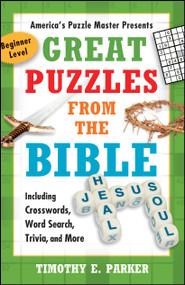 Great Puzzles from the Bible (Including Crosswords, Word Search, Trivia, and More) by Timothy E. Parker, 9781439192269