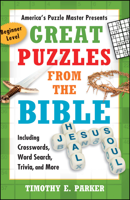Great Puzzles from the Bible (Including Crosswords, Word Search, Trivia, and More) by Timothy E. Parker, 9781439192269