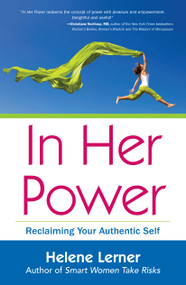 In Her Power (Reclaiming Your Authentic Self) by Helene Lerner, 9781582702704