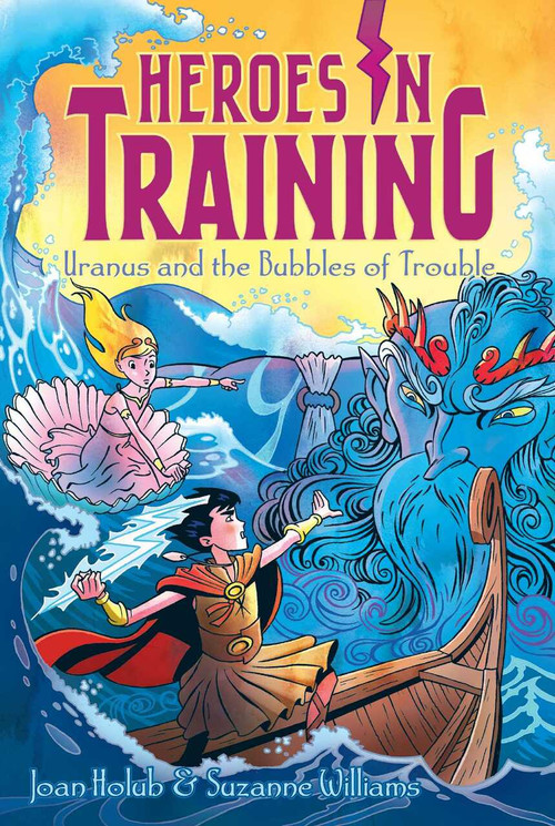 Uranus and the Bubbles of Trouble by Joan Holub, Suzanne Williams, Craig Phillips, 9781481435130