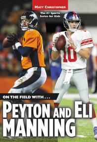 On the Field with...Peyton and Eli Manning by Matt Christopher, Stephanie Peters, 9780316036962