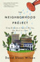 The Neighborhood Project (Using Evolution to Improve My City, One Block at a Time) by David Sloan Wilson, 9780316037679