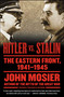 Hitler vs. Stalin (The Eastern Front, 1941-1945) by John Mosier, 9781416573500
