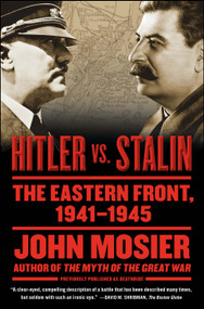 Hitler vs. Stalin (The Eastern Front, 1941-1945) by John Mosier, 9781416573500
