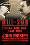 Hitler vs. Stalin (The Eastern Front, 1941-1945) by John Mosier, 9781416573500