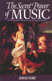 The Secret Power of Music (The Transformation of Self and Society through Musical Energy) by David Tame, 9780892810567