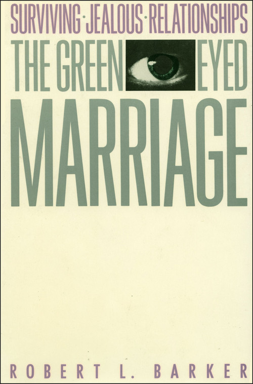The Green-Eyed Marriage by Robert L. Barker, 9780684863672