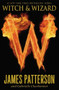 Witch & Wizard by James Patterson, 9780316038348