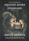 Squirrel Seeks Chipmunk (A Modest Bestiary) - 9780316038409 by David Sedaris, Ian Falconer, 9780316038409