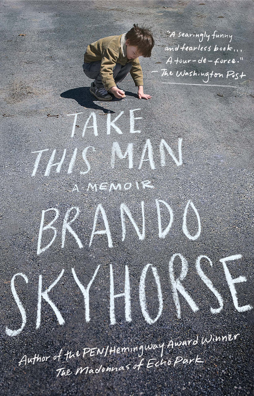 Take This Man (A Memoir) by Brando Skyhorse, 9781439170892