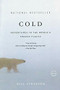 Cold (Adventures in the World's Frozen Places) by Bill Streever, 9780316042925