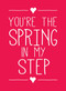 You're the Spring in My Step (Miniature Edition) by Andrews McMeel Publishing, 9781449466237