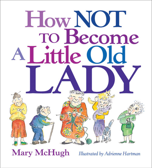 How Not to Become a Little Old Lady (A Mini Gift Book) - 9780740772337 by Mary McHugh, 9780740772337
