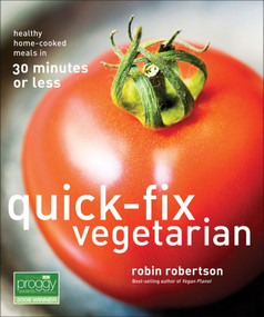 Quick-Fix Vegetarian (Healthy Home-Cooked Meals in 30 Minutes or Less) by Robin Robertson, 9780740763748