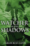 The Watcher in the Shadows by Carlos Ruiz Zafon, 9780316044752