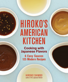 Hiroko's American Kitchen (Cooking with Japanese Flavors) by Hiroko Shimbo, 9781449409784
