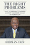 The Right Problems (What the President, Congress, and Every Candidate Should Be Working On) by Herman Cain, Newt  Gingrich, 9781682610084