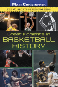 Great Moments in Basketball History by Matt Christopher, 9780316044837