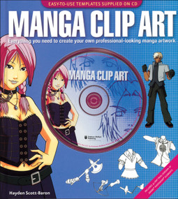 Manga Clip Art (Everything You Need to Create Your Own Professional-Looking Manga Artwork) by Hayden Scott-Baron, 9780740757365