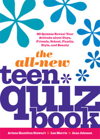 The All-New Teen Quiz Book by Arlene Hamilton Stewart, Jana Johnson, Annalee Morris, 9781449435073