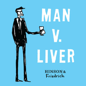 Man v. Liver by Neil Hinson, Paul Friedrich, 9781449438555
