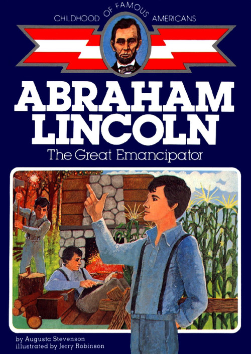 Abraham Lincoln (The Great Emancipator) by Augusta Stevenson, Jerry Robinson, 9780020420309