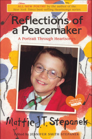 Reflections of a Peacemaker (A Portrait in Poetry) by Mattie J.T. Stepanek, 9780740756252